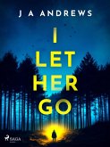 I Let Her Go (eBook, ePUB) I Let Her Go (eBook, ePUB)