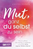 Mut, ganz du selbst zu sein (eBook, ePUB)