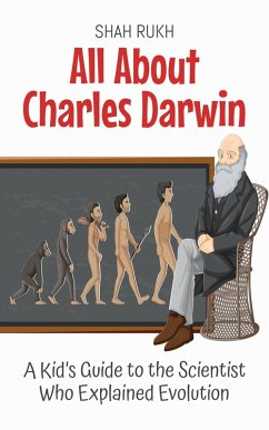 Cover All About Charles Darwin: A Kid's Guide to the Scientist Who Explained Evolution (Knowledge Books For Kids, #20) (eBook, ePUB)
