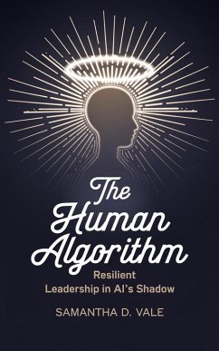 The Human Algorithm (eBook, ePUB) - Vale, Samantha D.
