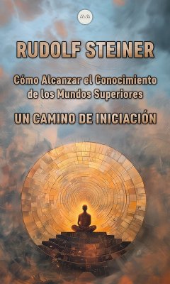 Cover Cómo Alcanzar el Conocimiento de los Mundos Superiores (eBook, ePUB)