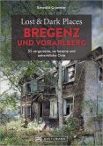 Lost & Dark Places Bregenz und Vorarlberg (eBook, ePUB) Lost & Dark Places Bregenz und Vorarlberg (eBook, ePUB)