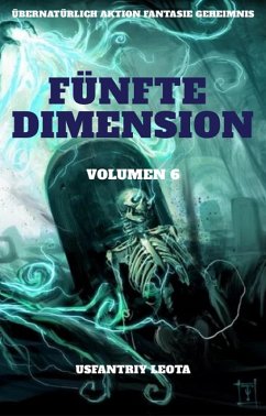 Cover Fünfte Dimension:Übernatürlich Aktion Fantasie Geheimnis (Volumen 6) (eBook, ePUB)