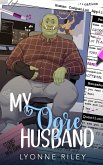 My Ogre Husband (Stories from New Eden, #2) (eBook, ePUB) My Ogre Husband (Stories from New Eden, #2) (eBook, ePUB)