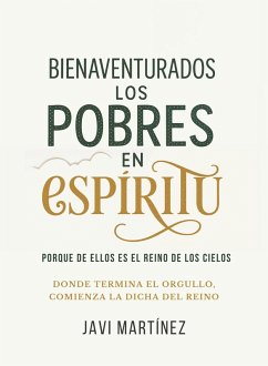 Cover Bienaventurados los pobres en espíritu, porque de ellos es el reino de los cielos: donde termina el orgullo, comienza la dicha del reino (eBook, ePUB)