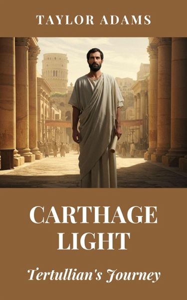 Carthage Light: Tertullian's Journey (eBook, ePUB)
