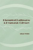 Disrupted Pathways:A Dyspraxic Odyssey (eBook, ePUB)