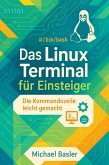 Das Linux-Terminal für Einsteiger - Die Kommandozeile leicht gemacht (Erste Auflage) (eBook, ePUB) Das Linux-Terminal für Einsteiger - Die Kommandozeile leicht gemacht (Erste Auflage) (eBook, ePUB)