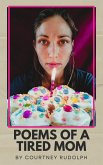 Poems of a Tired Mom (eBook, ePUB) Poems of a Tired Mom (eBook, ePUB)