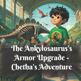 The Ankylosaurus's Armor Upgrade (Dinosaur Adventure, #1) (eBook, ePUB) The Ankylosaurus's Armor Upgrade (Dinosaur Adventure, #1) (eBook, ePUB)