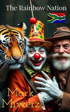 The Rainbow Nation (eBook, ePUB) - Miwerz, Mark The Rainbow Nation (eBook, ePUB) - Miwerz, Mark