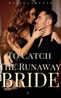 To Catch The Runaway Bride 1 (eBook, ePUB) Cover To Catch The Runaway Bride 1 (eBook, ePUB)