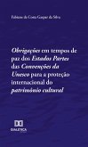 Obrigações em tempos de paz dos Estados Partes das Convenções da Unesco para a proteção internacional do patrimônio cultural (eBook, ePUB)