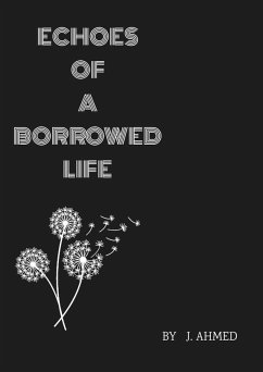Echoes of a Borrowed Life (eBook, ePUB) - Ahmed, J.