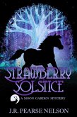 Strawberry Solstice (Moon Garden Mysteries, #6) (eBook, ePUB) Strawberry Solstice (Moon Garden Mysteries, #6) (eBook, ePUB)