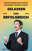 Gelassen und Erfolgreich (eBook, ePUB)
