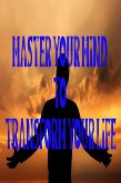 Master Your Mind To Transform Your Life (eBook, ePUB) Master Your Mind To Transform Your Life (eBook, ePUB)