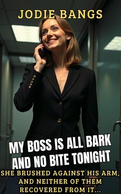 My Boss Is All Bark And No Bite Tonight (Office Shenanigans Sex Stories Erotica) (eBook, ePUB) - Bangs, Jodie