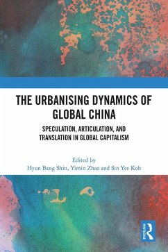 The Urbanising Dynamics of Global China (eBook, ePUB)