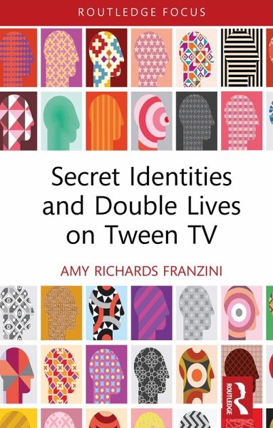 Secret Identities and Double Lives on Tween TV (eBook, PDF)