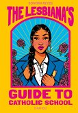 The Lesbiana's Guide to Catholic School (eBook, ePUB) The Lesbiana's Guide to Catholic School (eBook, ePUB)