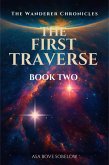 First Traverse - The Planet That Dreams in Reverse (The Wanderer Chronicles, #2) (eBook, ePUB) First Traverse - The Planet That Dreams in Reverse (The Wanderer Chronicles, #2) (eBook, ePUB)