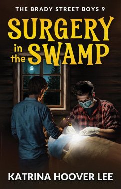 Cover Surgery in the Swamp (Brady Street Boys Midwest Adventure Series, #9) (eBook, ePUB)