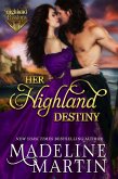 Her Highland Destiny: A Medieval Romance (Highland Passions) (eBook, ePUB) Her Highland Destiny: A Medieval Romance (Highland Passions) (eBook, ePUB)
