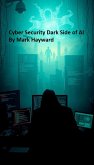 Cyber Security Dark Side of AI (eBook, ePUB) Cyber Security Dark Side of AI (eBook, ePUB)
