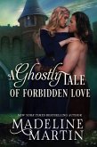 A Ghostly Tale of Forbidden Love (Highland Passions) (eBook, ePUB) A Ghostly Tale of Forbidden Love (Highland Passions) (eBook, ePUB)