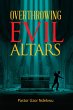 Overthrowing Evil Altars (eBook, ePUB) - Bild 1