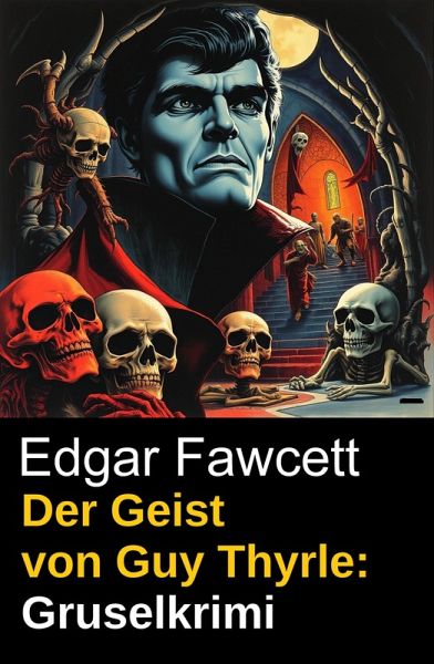 Der Geist von Guy Thyrle: Gruselkrimi (eBook, ePUB)
