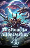 The Road to Alter Destiny (eBook, ePUB) The Road to Alter Destiny (eBook, ePUB)
