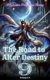 The Road to Alter Destiny (eBook, ePUB) The Road to Alter Destiny (eBook, ePUB)