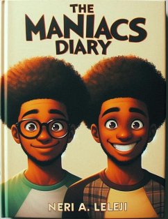 The Maniacs Diary (eBook, ePUB) - Leleji, Neri A.