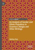 An Analysis of Gender and Ethnic Prejudices in Erasmus's Adagia and Other Writings (eBook, PDF)