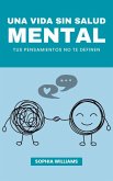 Una Vida sin Salud Mental (Controlling your Mind, #1) (eBook, ePUB) Una Vida sin Salud Mental (Controlling your Mind, #1) (eBook, ePUB)