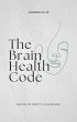 The Brain Health Code: Cracking the... - Bild 1