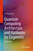 Quantum Computing Architecture and Hardware for Engineers (eBook, PDF) Quantum Computing Architecture and Hardware for Engineers (eBook, PDF)