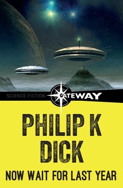 Now Wait For Last Year (eBook, ePUB) - Dick, Philip K Now Wait For Last Year (eBook, ePUB) - Dick, Philip K