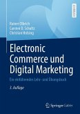 Electronic Commerce und Digital Marketing (eBook, PDF) Electronic Commerce und Digital Marketing (eBook, PDF)