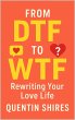 From DTF to WTF: Rewriting Your Love... - Bild 1
