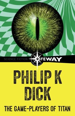 The Game-Players of Titan (eBook, ePUB) - Dick, Philip K