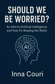 Should We Be Worried (eBook, ePUB) Should We Be Worried (eBook, ePUB)