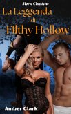 La Leggenda di Filthy Hollow (Storie Classiche, #3) (eBook, ePUB) La Leggenda di Filthy Hollow (Storie Classiche, #3) (eBook, ePUB)
