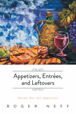 Appetizers, Entrées, and Leftovers (eBook, ePUB) - Neff, Roger