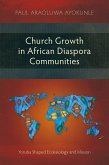 Church Growth in African Diaspora Communities (eBook, ePUB) Church Growth in African Diaspora Communities (eBook, ePUB)