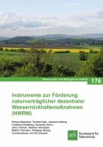 NaBiV Heft 176 Instrumente zur Förderung naturverträglicher dezentraler Wasserrückhaltemaßnahmen (NWRM) NaBiV Heft 176 Instrumente zur Förderung naturverträglicher dezentraler Wasserrückhaltemaßnahmen (NWRM)
