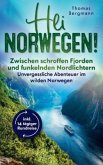 Hei Norwegen! Zwischen schroffen Fjorden und funkelnden Nordlichtern - Unvergessliche Abenteuer im wilden Norwegen inkl