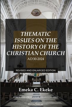 Thematic Issues on the History of the Christian Church, AD 30-2024 - Ekeke, Emeka C.